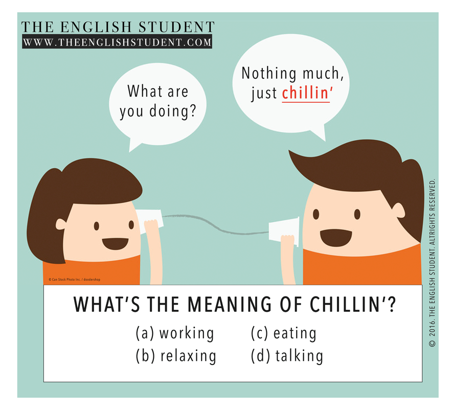 The English Student Meaning of Slang Chillin